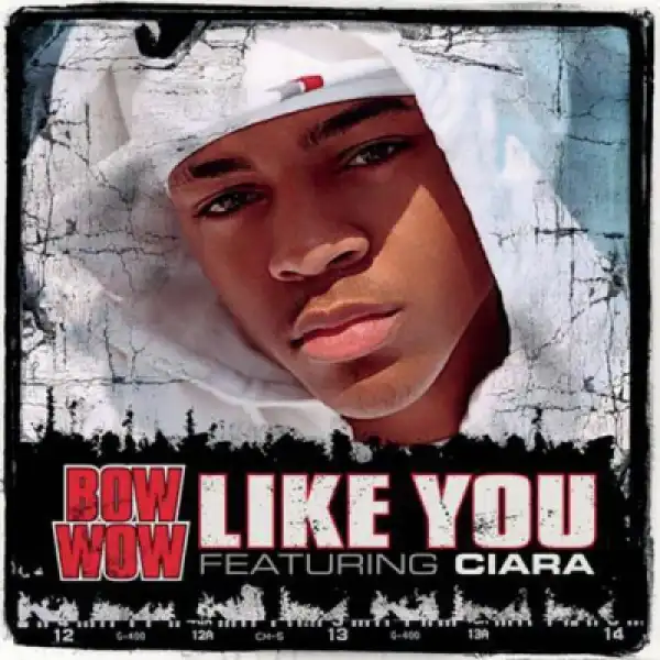 Bow Wow - Like You Ft. Ciara